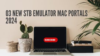 03 New Stb Emulator Mac Portals 2024  STBEMU CODES [upl. by Gerrard]