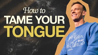 How to Tame your Tongue  How To Fix Your Words  Pastor Aaron Burke [upl. by Iaria]