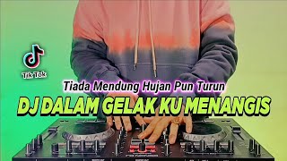 DJ DALAM GELAP KU MENANGIS  TIADA MENDUNG HUJAN PUN TURUN TIKTOK VIRAL REMIX FULL BASS 2022 [upl. by Goeselt]