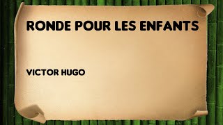 Ronde pour les enfants  Victor Hugo [upl. by Etnuhs]