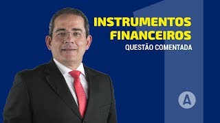 Instrumentos Financeiros  Resolução de questões com Prof Eugênio Montoto [upl. by Ttcos393]