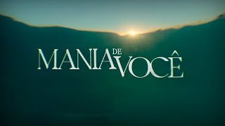 Mania de Você a abertura da minha nova novela das 9  Mania de Você  TV Globo [upl. by Atworth]