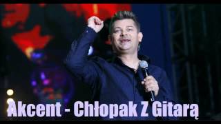 Akcent  Chłopak Z Gitarą Wersja 2014 [upl. by Cordelia]