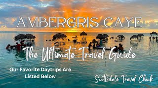 Ultimate Guide To AmbergrisSan Pedro Where To Stay Eat And Explore [upl. by Nyahs895]