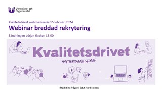 Kvalitetsdrivet webinarieserie Breddad rekrytering [upl. by Sylirama]