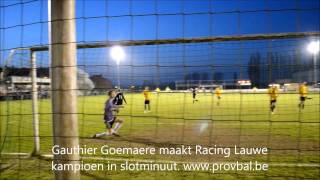 wwwprovbalbe Racing Lauwe kampioen na penaltygoal in slotminuut van Gauthier Goemaere [upl. by Nikolia]