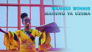 MANENO YA UZIMA  WANGUI WINNIE Gods Words are Divine amp Eternal Official Video [upl. by Vizzone]