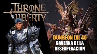 THRONE amp LIBERTY  Dungeon lvl 40  Caverna de la desesperación 🐜 TANK 🛡️ [upl. by Feucht]