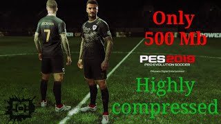 pes 2019 in only 500 mb ⚽⚽highly compressed file full game Dikens GAMING [upl. by Oiluj735]