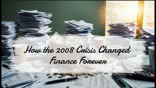 How the 2008 Crisis Changed Finance Forever [upl. by Edgar541]