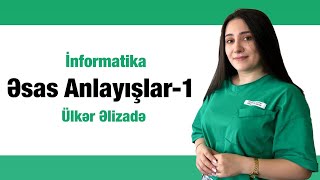 İnformatika sistemli dərs 1  İlkin anlayışlar  Ülkər Əlizadə [upl. by Htenay]