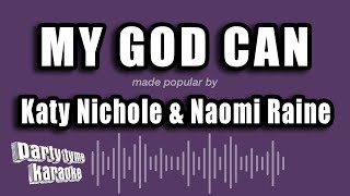 Katy Nichole amp Naomi Raine  My God Can Karaoke Version [upl. by Eedyaj]