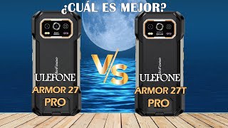 Ulefone Armor 27 Pro vs Ulefone Armor 27T Pro [upl. by Latoyia]