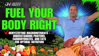 FUEL YOUR BODY RIGHT Demystifying Macronutrients Understanding Proteins Carbohydrates and Fats [upl. by Tsui]