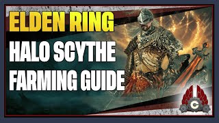 CohhCarnage Elden Ring Halo Scythe Farming Guide [upl. by Asirram305]