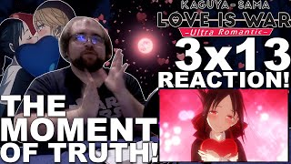 THE MOMENT OF TRUTH  KaguyaSama Love is War Ultra Romantic DUB 3x13 FINALE REACTION [upl. by Akeim123]