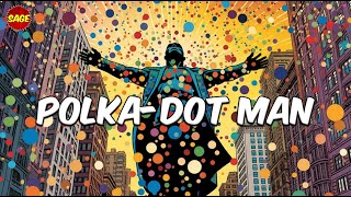 Who is DC Comics PolkaDot Man Hes Always quotSpot Onquot [upl. by Auqenahs263]