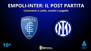 SERIE A il POST PARTITA di EMPOLIINTER ANALISI e PAGELLE [upl. by Lynus]