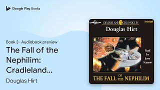 The Fall of the Nephilim Cradleland… Book 3 by Douglas Hirt · Audiobook preview [upl. by Arenat595]