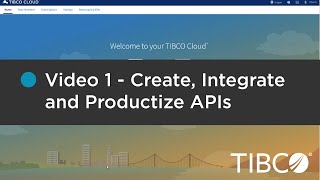 TIBCO Cloud API Management Demo Pt 1 Create Integrate and Productize APIs [upl. by Annairam]