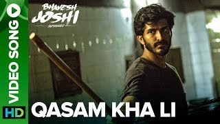 Qasam Kha Li Video Song  Bhavesh Joshi Superhero  Harshvardhan Kapoor  1st June 2018 [upl. by Eitak32]