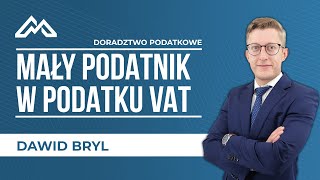 Mały podatnik w podatku VAT [upl. by Leeann]