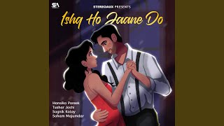 Ishq Ho Jaane Do [upl. by Eversole]