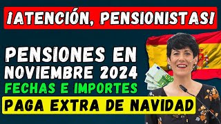 🚨PENSIONES EN NOVIEMBRE 2024 👉 FECHAS CAMBIOS Y PAGA EXTRA DE NAVIDAD [upl. by Aicertap]