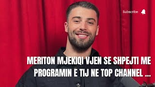 Meriton Mjekiqi se shpejti moderator ne Top Channel [upl. by Ennazor407]