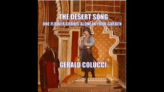 ONE FLOWER GROWS ALONE IN YOUR GARDENLIVE GERALD COLUCCITHE DESERT SONG [upl. by Wake]