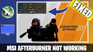 How To Fix MSI AFTERBURNER not working on CS2  CSGO [upl. by Burt]