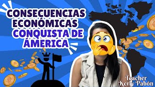 CONQUISTA DE AMÉRICA Consecuencias Económicas  Ciencias Sociales para niños de primaria [upl. by Kent]