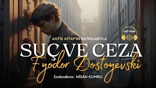 SUÇ VE CEZA  FYODOR DOSTOYEVSKİ Seslendiren Nisan Kumru [upl. by Lamak]