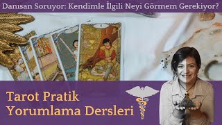 Tarot Pratik Yorumlama Çalışması  Tarot Eğitimi Danışan Soruyor Bölümü [upl. by Aikimat]