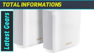 ASUS ZenWiFi ET9 The Best WholeHome TriBand Mesh WiFi System [upl. by Goda222]