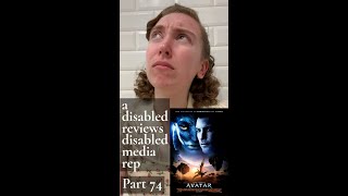 A Disabled Person Reviews Disabled Media Rep Part 74  Avatar [upl. by Mitzie]