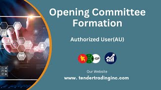 Opening Committee Formation  Authorized UserAU  eGP Tutorial  Tender Trading Inc [upl. by Eiclek937]