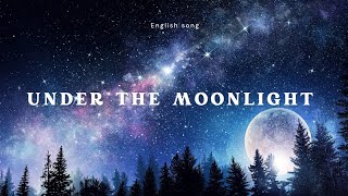 under the moonlight English Romantic song romanticsong [upl. by Assille]