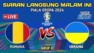 🔴LIVE MALAM INI  JADWAL RESMI PIALA EROPA 2024  RUMANIA VS UKRAINA  UEFA EURO 2024 [upl. by Airtened]