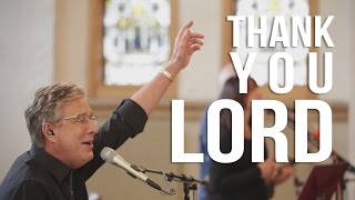 Don Moen  Thank You Lord  Live Worship Sessions [upl. by Aisetra]