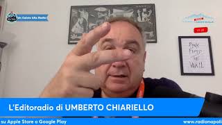 LEDITORIALE DI UMBERTO CHIARIELLO 1106  I movimenti di Mercato di questo ricco Napoli [upl. by Zilada]