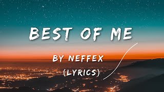 Best Of Me Lyrics  NEFFEX [upl. by Bryanty]