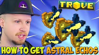 BEST WAY TO GET ASTRAL ECHO in TROVE ✨ Trove Astral Echo amp Celestial Sphere Guide  Tutorial [upl. by Yrbua]