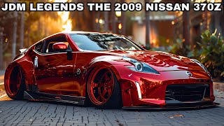 JDM Legends the 2009 Nissan 370z💥The Ultimate JDM Modification [upl. by Aerdnaeel]