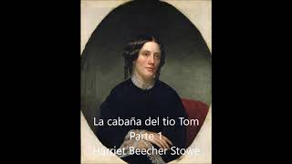 La cabaña del tio Tom Parte 1 Audiolibro completo en español latino de Harriet Beecher Stowe [upl. by Roseline]