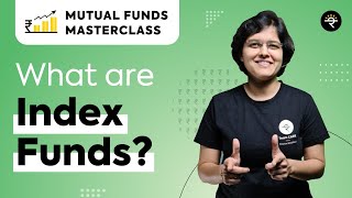 What are Index Funds  Mutual Funds Masterclass [upl. by Aicilram615]