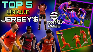 Top 5 Unique 💫Jerseys 👕 in eFootball 2025 – Best Kits You Must Own  Ronogaming [upl. by Imeaj]