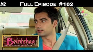 Beintehaa  Full Episode 102  With English Subtitles [upl. by Neffirg]