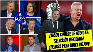 VASCO AGUIRRE en la órbita de la SELECCIÓN MEXICANA ¿Será asesor de LOZANO o el DT  Futbol Picante [upl. by Yzus]