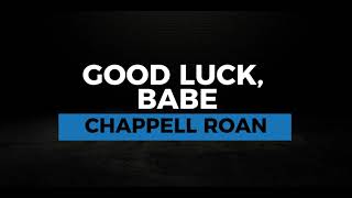 GOOD LUCK BABE KARAOKE CHAPPELL ROAN [upl. by Nadaha]